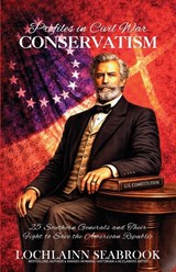 Profiles in Civil War Conservatism - Lochlainn Seabrook - 9781955351904