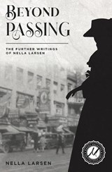 Beyond Passing - Nella Larsen - 9781955382144