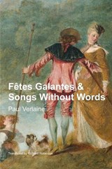 Fêtes Galantes & Songs Without Words - Paul Verlaine - 9781955392204