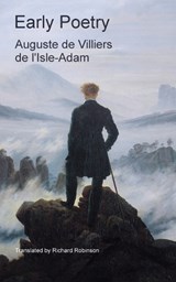 Early Poetry - Auguste de Villiers de L'isle-Adam - 9781955392723