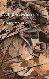 What Is Fascism - Sergio Panunzio - 9781955392792