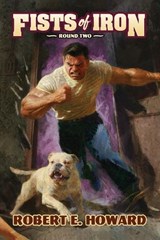 Fists of Iron Round Two - Robert E Howard - 9781955446600