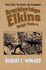 Breckinridge Elkins Rough Trails 4 - Robert E Howard - 9781955446808