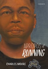 Apropos of Running - Charles Moore - 9781955496087