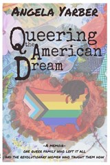 Queering the American Dream - Angela Yarber - 9781955581288