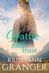 Hattie Finds Trust - Krissyann Granger - 9781955609227