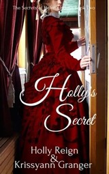 Holly's Secret - Krissyann Granger ; Holly Reign - 9781955609258