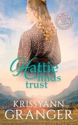 Hattie Finds Trust - Krissyann Granger - 9781955609272
