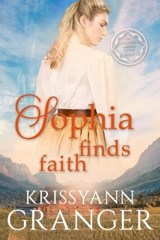 Sophia Finds Faith - Krissyann Granger - 9781955609289