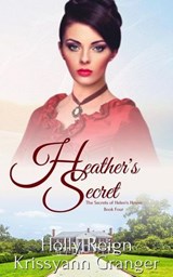 Heather's Secret - Krissyann Granger ; Holly Reign - 9781955609357