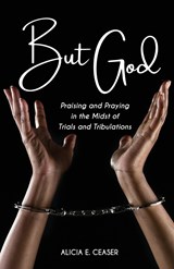 But God - Alicia E. Ceaser - 9781955622134