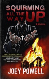 Squirming All The Way Up - Joey Powell - 9781955745970