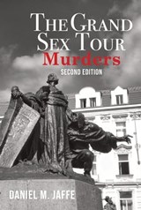 The Grand Sex Tour Murders - Daniel M. Jaffe - 9781955826303