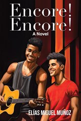 Encore! Encore! - Elías Miguel Muñoz - 9781955826518