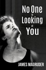 No One is Looking at You - James Magruder - 9781955826884