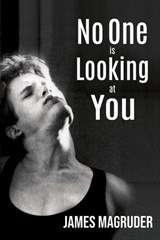 No One is Looking at You - James Magruder - 9781955826891