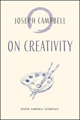 On Creativity - Joseph Campbell - 9781955831543