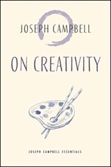 On Creativity - Joseph Campbell - 9781955831543