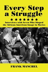 Every Step a Struggle - Frank Manchel - 9781955835053