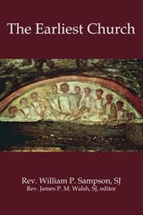 The Earliest Church - William P. Sampson - 9781955835251