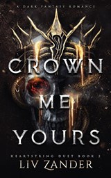 Crown Me Yours - Liv Zander - 9781955871174
