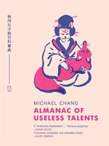 Almanac of Useless Talents - Michael Chang - 9781955904216