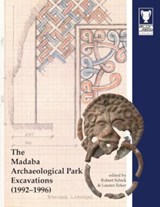 The Madaba Archaeological Park Excavations (1992-1996) - Robert Schick ; Lauren Erker - 9781955918169