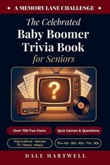 The Celebrated Baby Boomer Trivia Book for Seniors - Dale Hartwell - 9781955935852