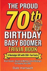The Proud 70th Birthday Baby Boomer Trivia Book - Dale Hartwell - 9781955935890