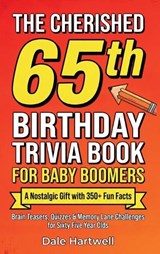 The Cherished 65th Birthday Trivia Book for Baby Boomers - Dale Hartwell - 9781955935920