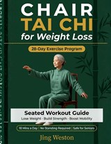 Chair Tai Chi for Weight Loss - Jing Weston - 9781955935975