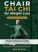 Chair Tai Chi for Weight Loss - Jing Weston - 9781955935982