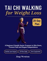 Tai Chi Walking for Weight Loss - Jing Weston - 9781955935999