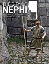 The City of Nephi - L (Les) Norman Shurtliff - 9781956001969