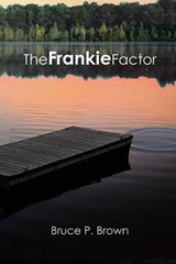 The Frankie Factor - BROWN,  Bruce P - 9781956019124