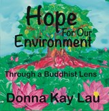 Hope For Our Environment - Donna Kay Lau - 9781956022131