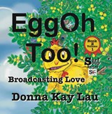 EggOh Too! - Donna Kay Lau - 9781956022377