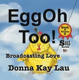 EggOh Too! - Donna Kay Lau - 9781956022384
