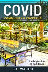 Covid Community & Cocktails - L.A. Walker - 9781956070095