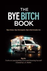The Bye Bitch Book - L.A. Walker - 9781956070187