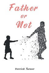 Father Or Not - TURNER,  Derrick - 9781956074666