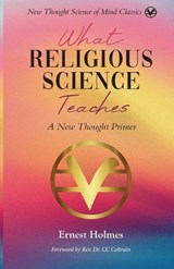 What Religious Science Teaches - Ernest Holmes - 9781956198386