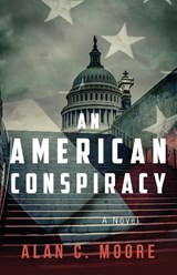 An American Conspiracy - MOORE,  Alan C - 9781956267426