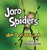 Joro Spiders Don't Scare Me - Christen M Jeschke - 9781956267532
