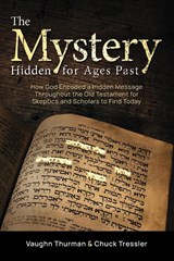 The Mystery Hidden For Ages Past - THURMAN,  Vaughn ; Tressler, Chuck - 9781956267891
