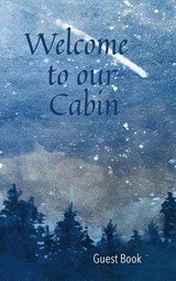 Welcome to our Cabin Guest Book - Wellspring Press - 9781956334050