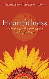 Heartfulness - Thomas Keating ; Betty Sue Flowers - 9781956368970