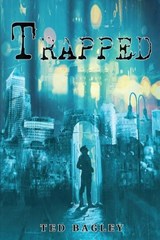 Trapped - Ted Bagley - 9781956373653