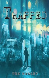 Trapped - BAGLEY,  Ted - 9781956373660