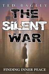 The Silent War - Ted Bagley - 9781956373806